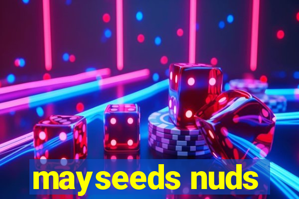 mayseeds nuds